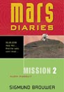 Mars Diaries - Mission 2 By Sigmund Brouwer